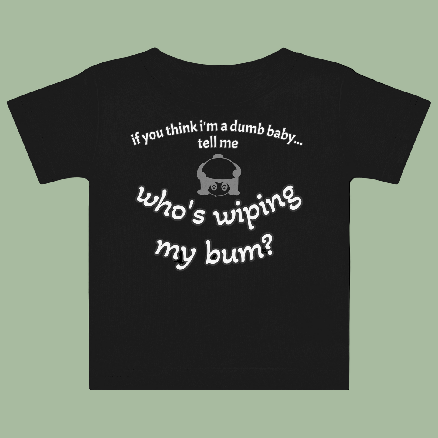 Front view of Dumb Baby Tee with witty slogan design