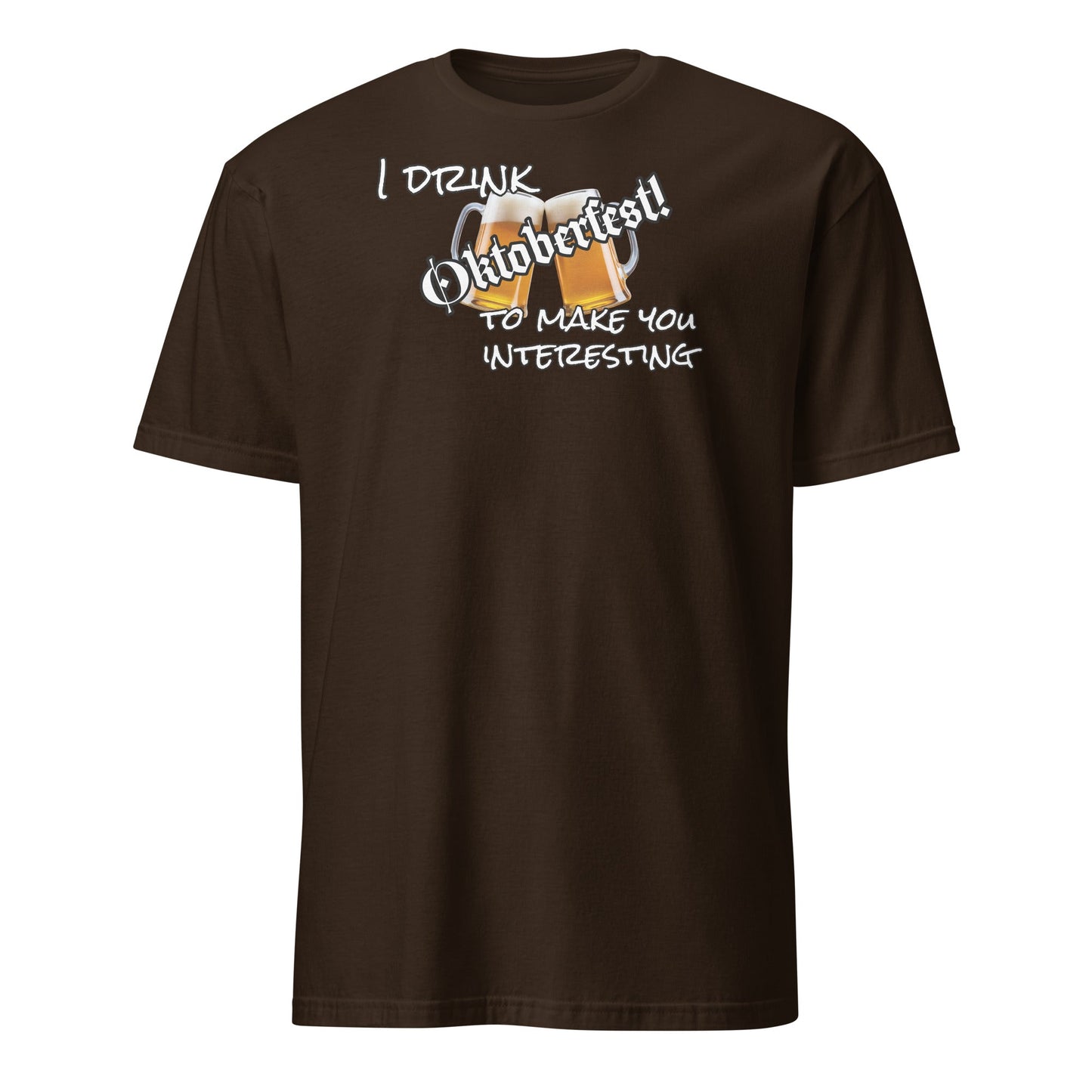 I Drink to Make You Interesting Tee