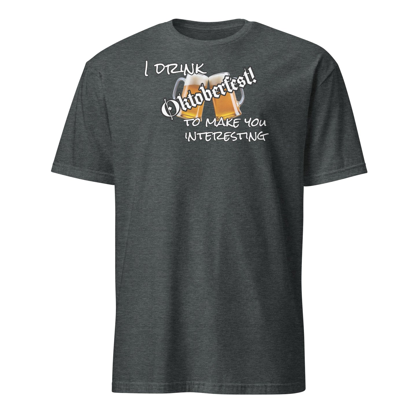 I Drink to Make You Interesting Tee