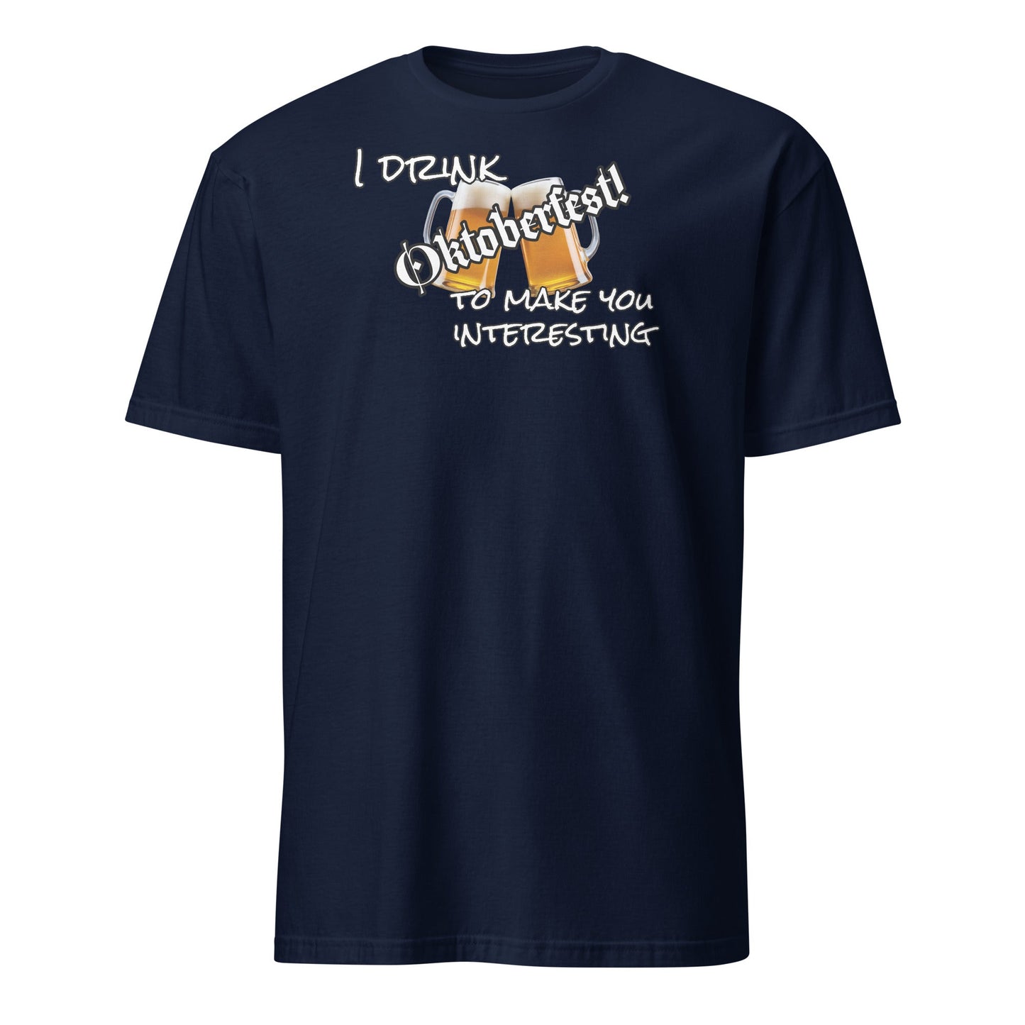 I Drink to Make You Interesting Tee