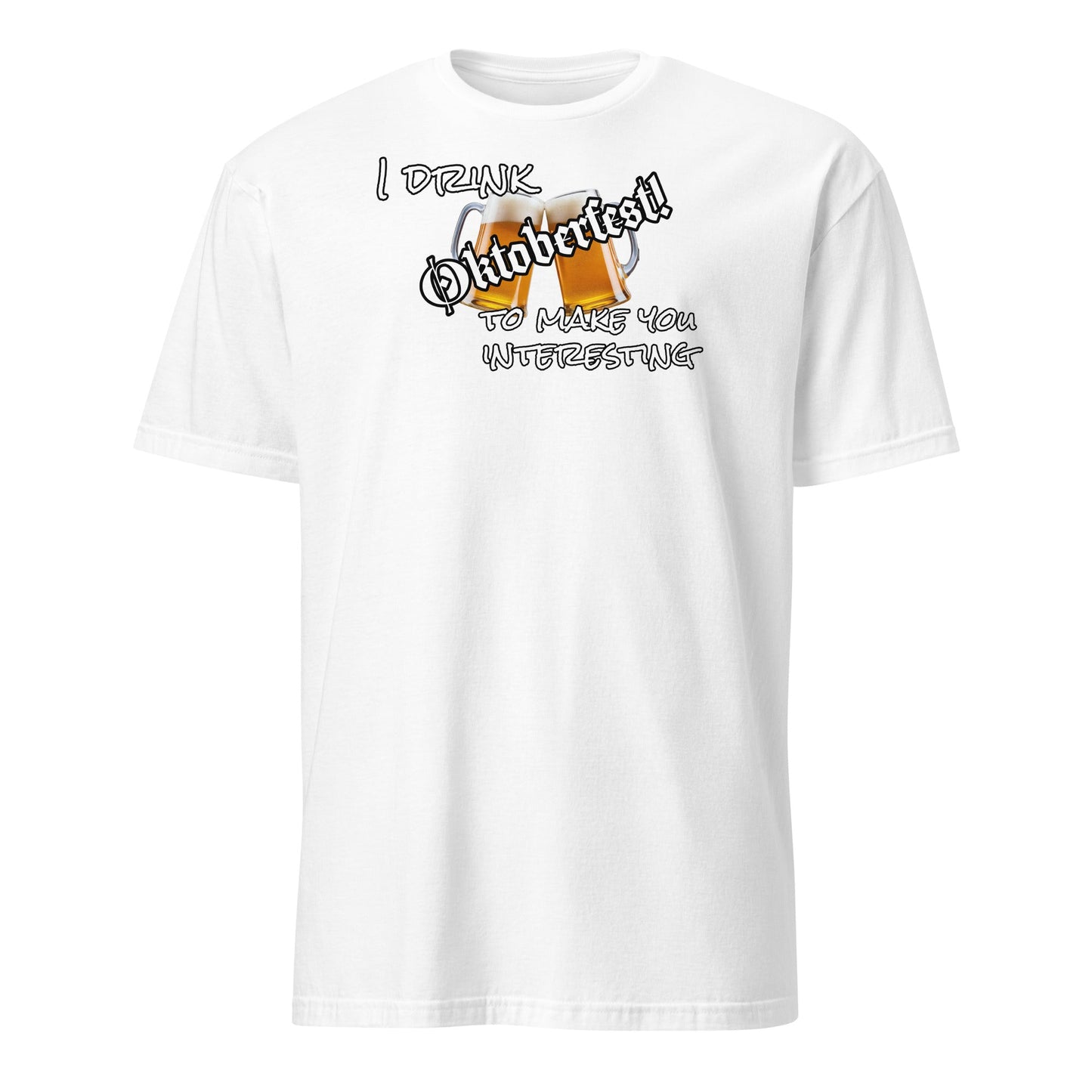 I Drink to Make You Interesting Tee