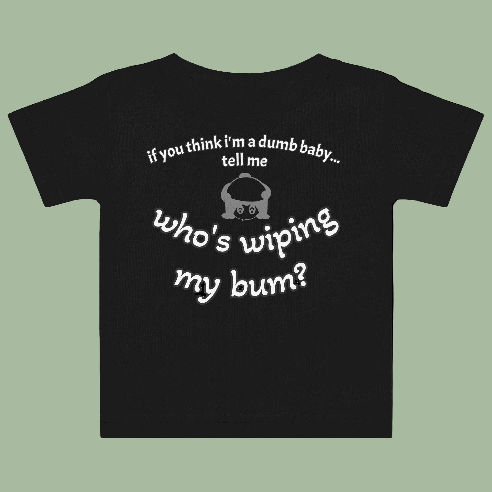 Front view of Dumb Baby Tee with witty slogan design